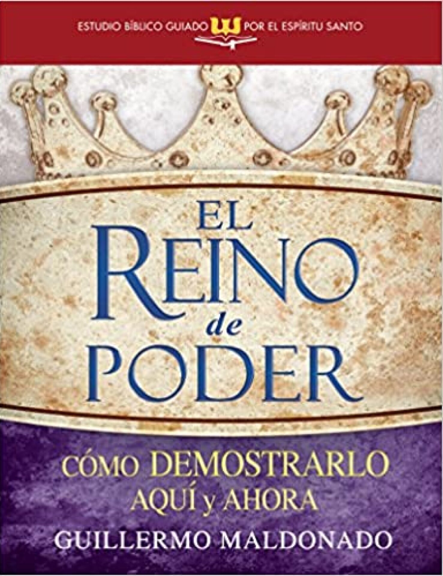 El Reino De Poder - Tapa Blanda - Guillermo Maldonado