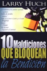 10 Maldiciones Que Bloquean La Bendición - Tapa Blanda - Larry Huch