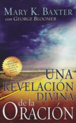 Una Revelación Divina de la Oración - Tapa Blanda - Mary K. Baxter