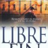 Libre Al Fin - Tapa Blanda - Larry Huch