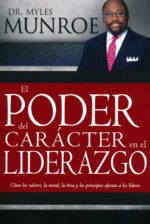 Alternative view of El Poder Del Carácter En El Liderazgo - Tapa Blanda -   Myles Munroe
