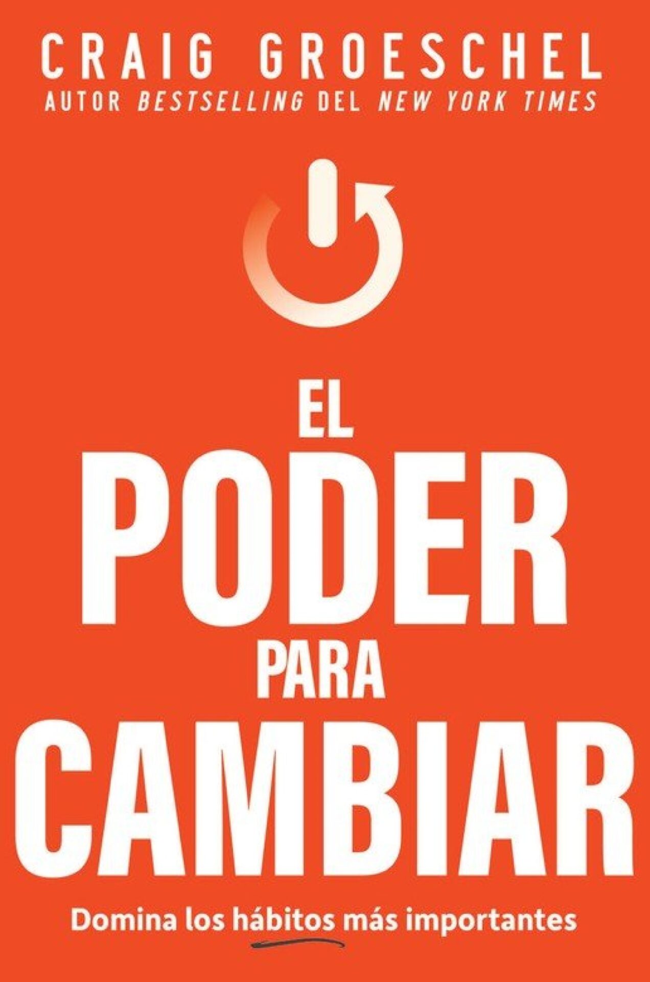 El Poder Para Cambiar - Tapa Blanda - Craig Groeschel