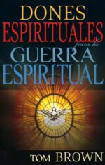 Dones Espirituales Para La Guerra Espiritual - Tapa Blanda - Tom Brown