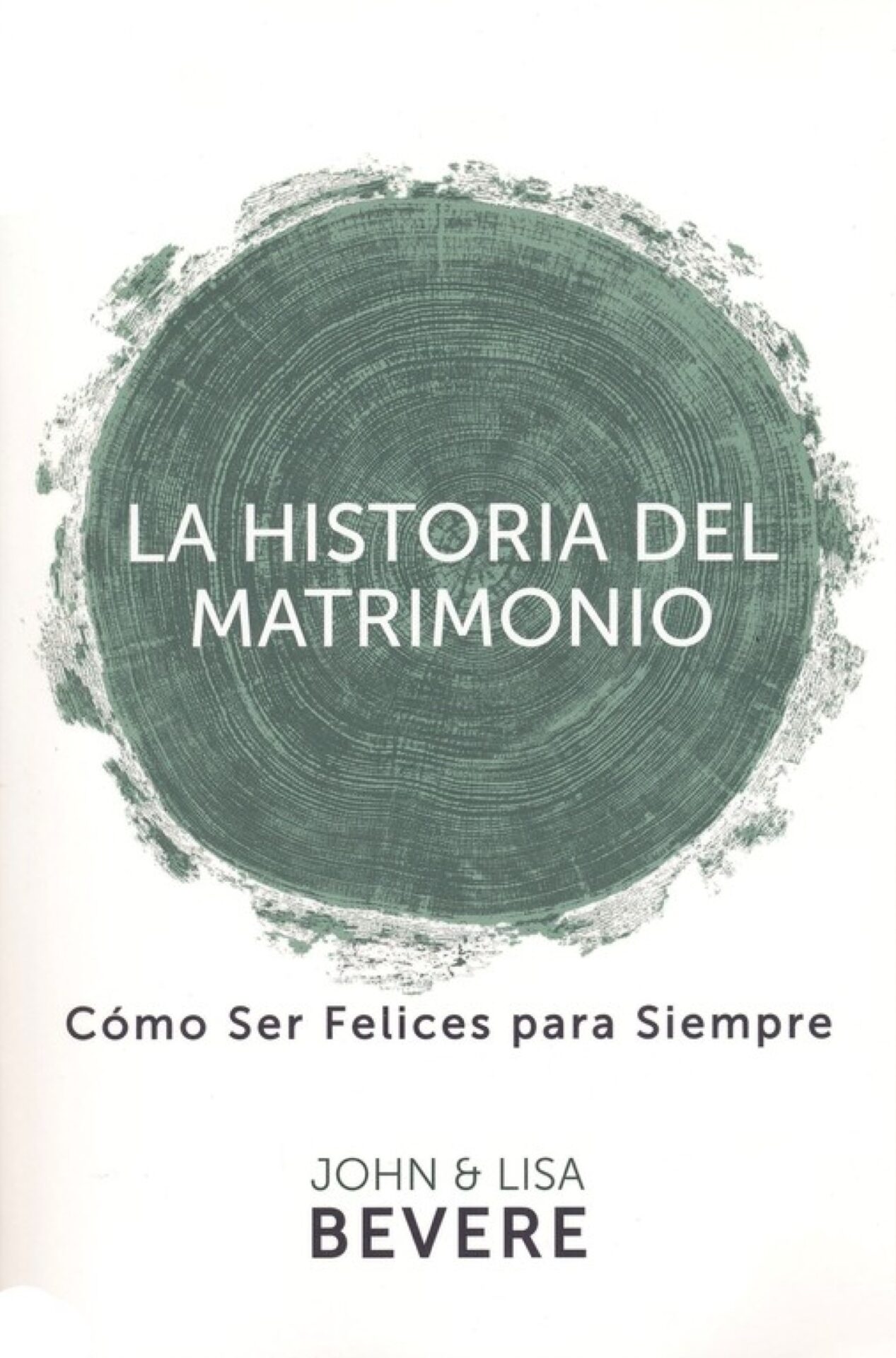Historia Del Matrimonio - Tapa Blanda - John y Lisa Bevere