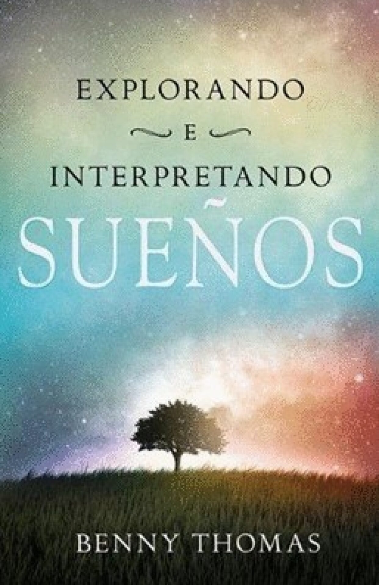 Explorando E Interpretando Los Sueños - Tapa blanda - Benny Thomas