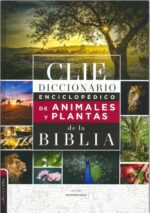 Diccionario Enciclopédico de Animales y Plantas de la Biblia - Tapa Dura - Antonio Cruz