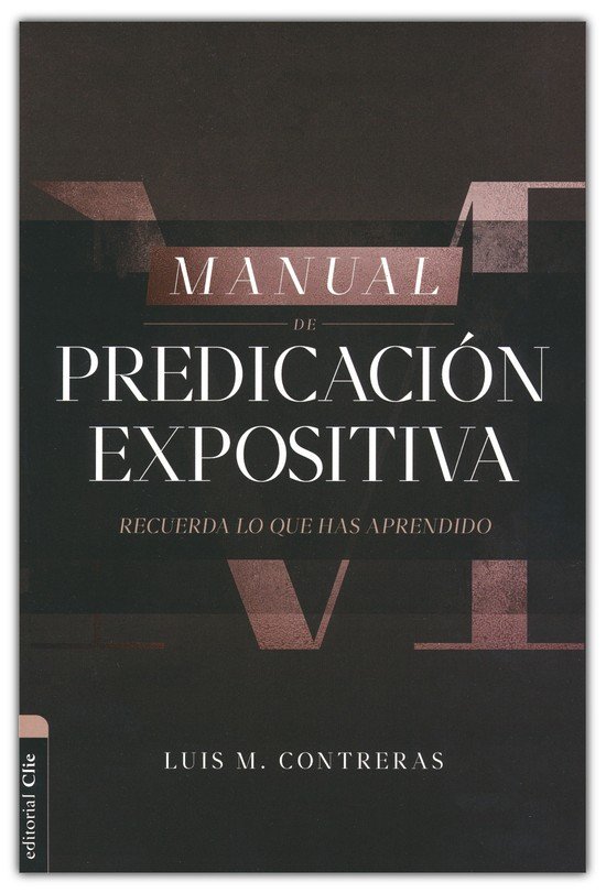 Manual de Predicación Expositiva - Tapa Blanda - Luis Miguel Contreras - Imagen 2