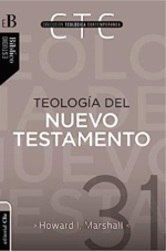 Teología Del Nuevo Testamento CTC #31 - Tapa Blanda -  I. Howard Marshall