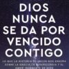Dios Nunca Se Da Por Vencido Contigo  - Tapa Blanda - Max Lucado