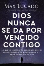 Dios Nunca Se Da Por Vencido Contigo  - Tapa Blanda - Max Lucado