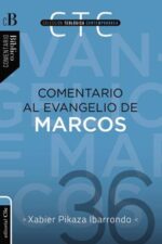 Comentario Al Evangelio De Marcos  CTC 36 - Tapa Blanda - Xabier Pikaza Ibarrondo