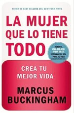 La Mujer Que Lo Tiene Todo  -  Tapa Blanda - Marcus Buckingham