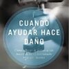 Cuando Ayudar Hace Daño  - Tapa Blanda - Steve Corbett