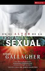 En El Altar De La Idolatría Sexual - Tapa Blanda -  Steve Gallagher