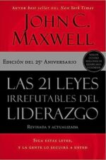 Las 21 Leyes Irrefutables Del Liderazgo  - Tapa Blanda - John F. MacArthur