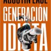 Generación Idiota  -  Tapa Blanda - Agustin Laje