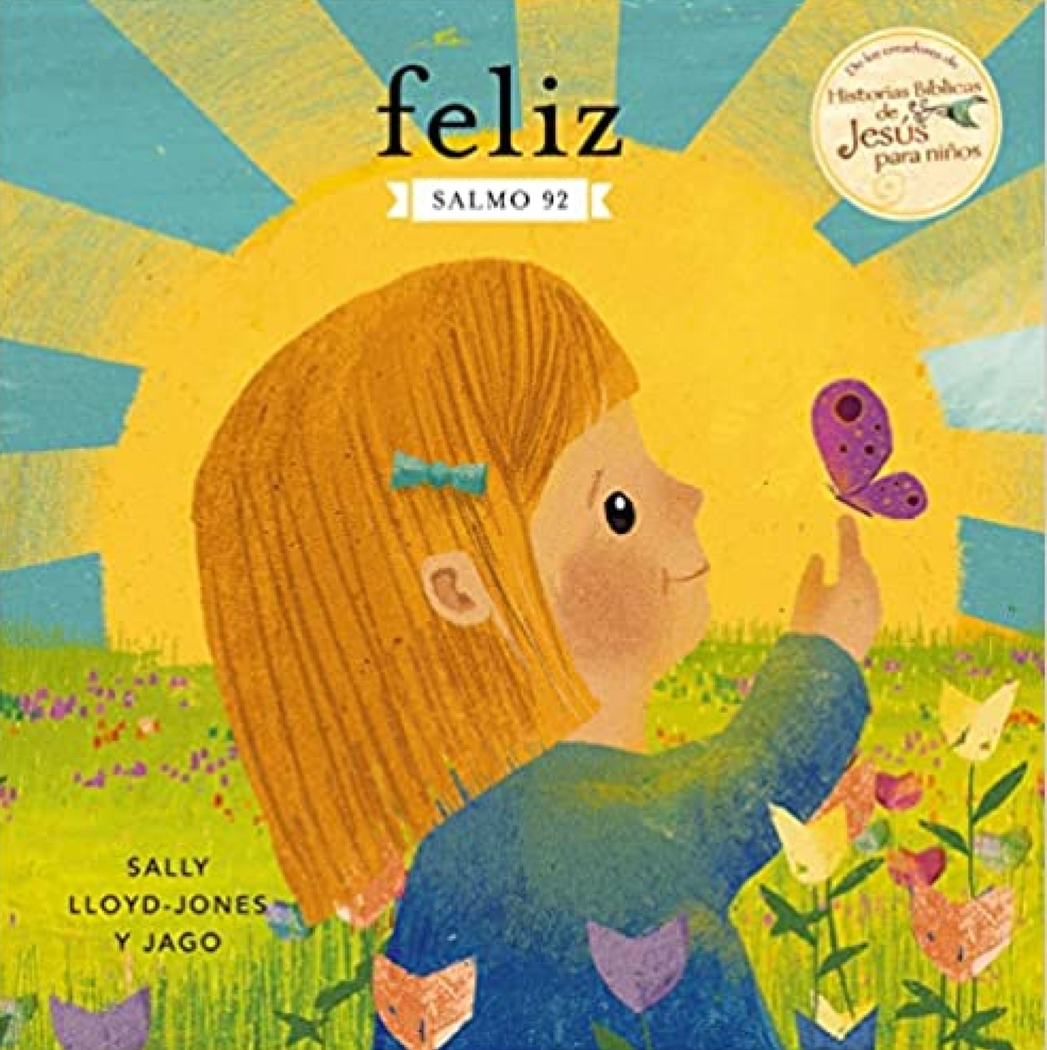 Feliz: Salmo 92 - Tapa Blanda - Sally Lloyd-Jones y Jago