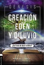 Génesis: Creación, Edén y Diluvio - Tapa Blanda - Marcelo Wall