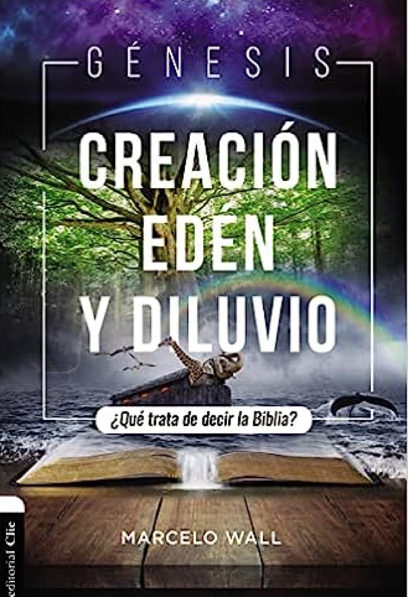 Génesis: Creación, Edén y Diluvio - Tapa Blanda - Marcelo Wall
