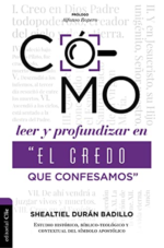Como Profundizar En "El Credo Que Confesamos" - Tapa Blanda - Shealtiel Durán