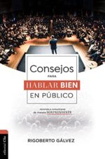 Consejos Para Hablar Bien En Público - Tapa Blanda -  Rigoberto Gálvez