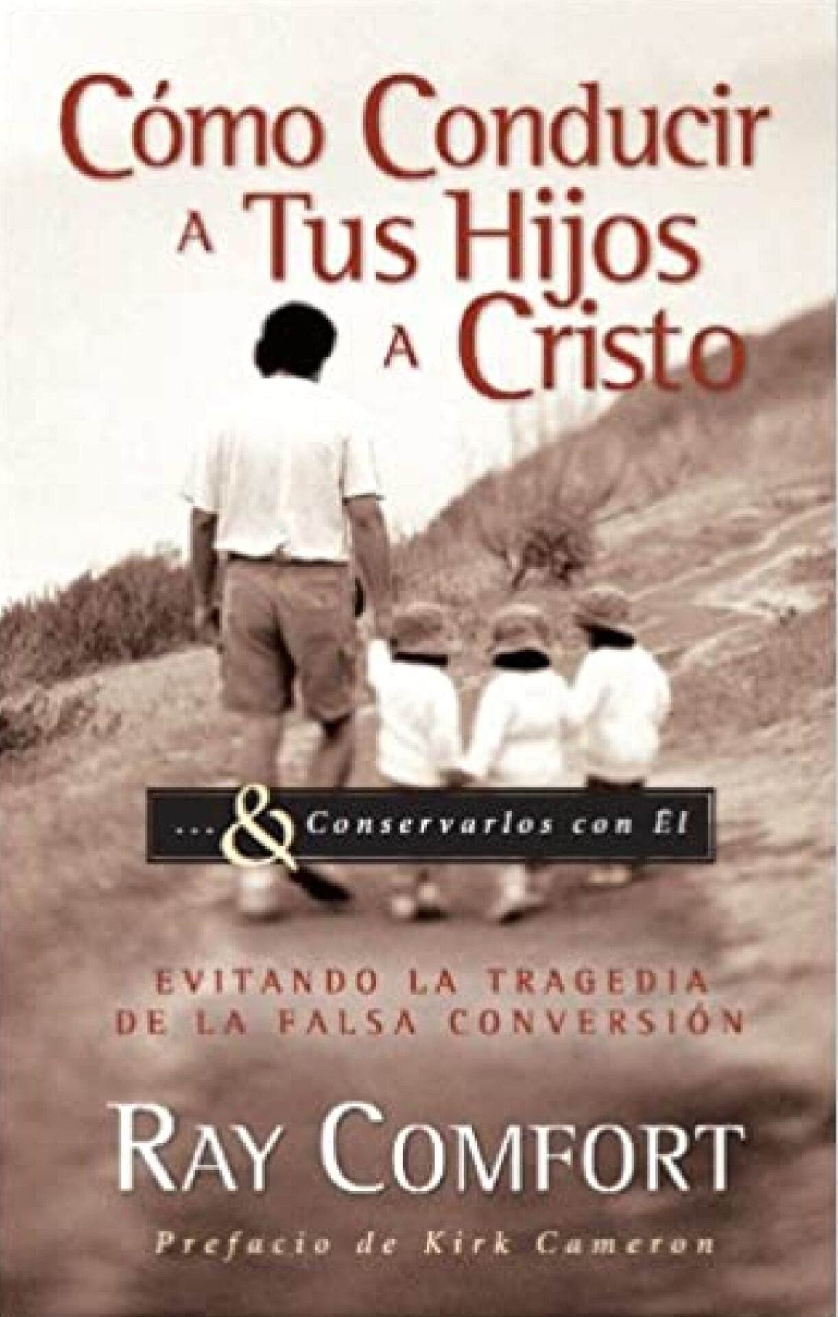 Cómo Conducir A Tus Hijos A Cristo - Tapa Blanda - Ray Comfort