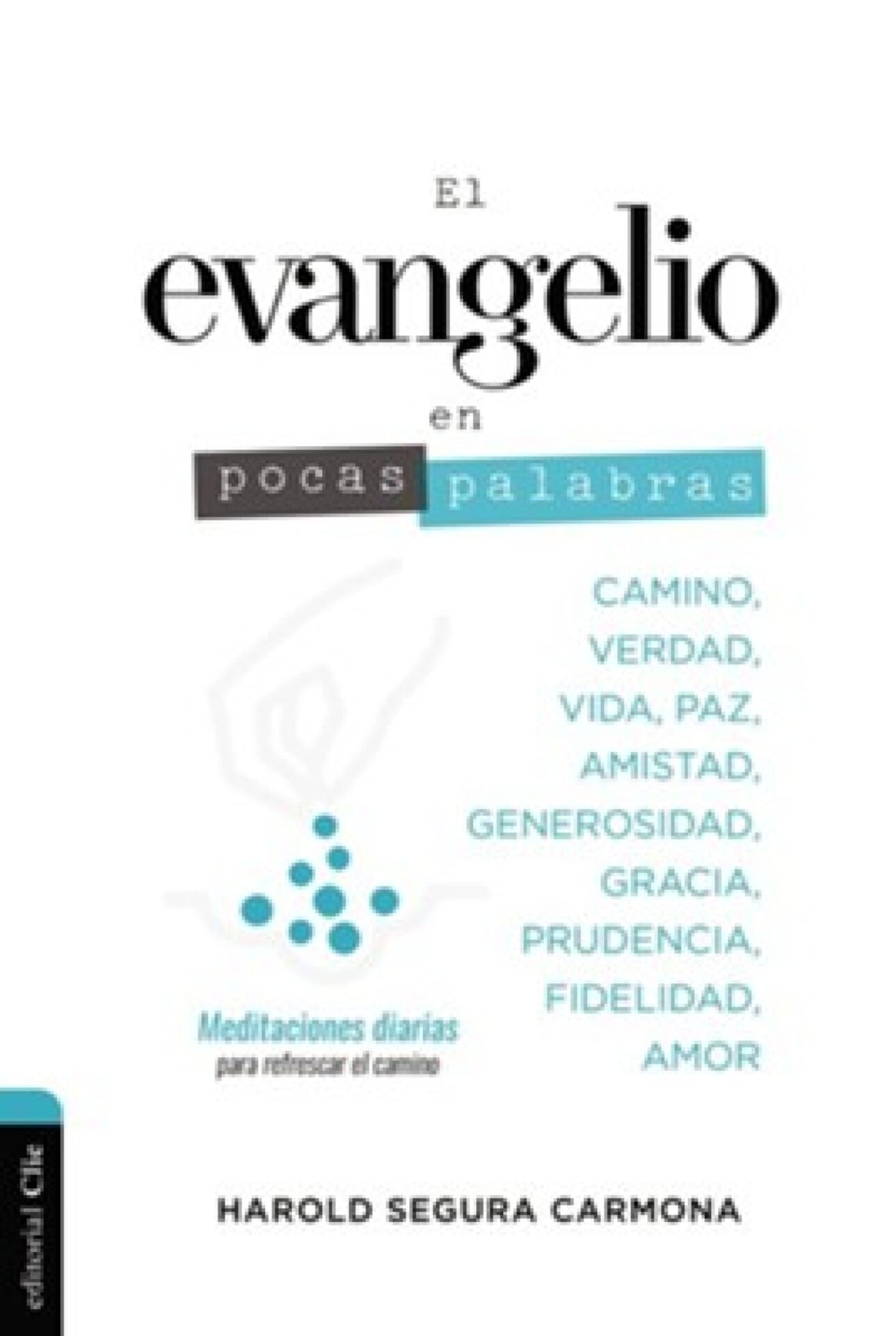 El Evangelio En Pocas Palabras - Tapa Blanda - Harold Segura