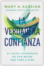 Alternative view of La Verdadera Confianza  - Tapa Blanda - Mary A. Kassian