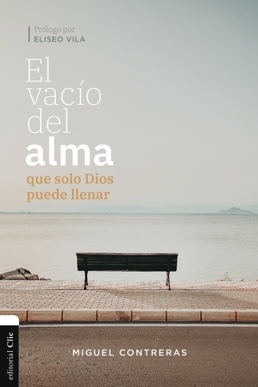 El Vacío Del Alma Que Solo Dios Puede Llenar - Tapa Blanda - Miguel Contreras - Imagen 2