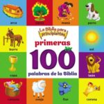 La Biblia Para Principiantes, Primeras 100 Palabras De La Biblia, Tapa Dura