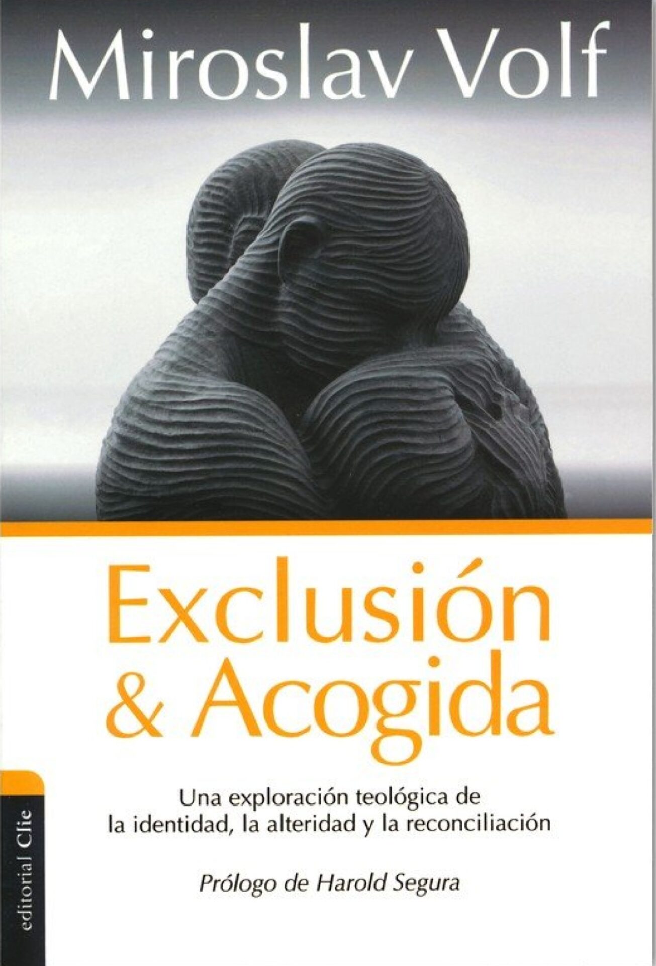 Exclusión Y Acogida - Tapa Blanda - Miroslav Volf