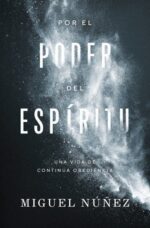 Por El Poder Del Espíritu  - Tapa Blanda - Miguel Núñez