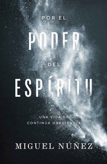 Por El Poder Del Espíritu - Tapa Blanda - Miguel Núñez - Imagen 2
