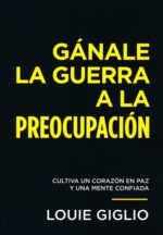 Alternative view of Gánale La Guerra A La Preocupación  - Tapa Blanda - Louie Giglio