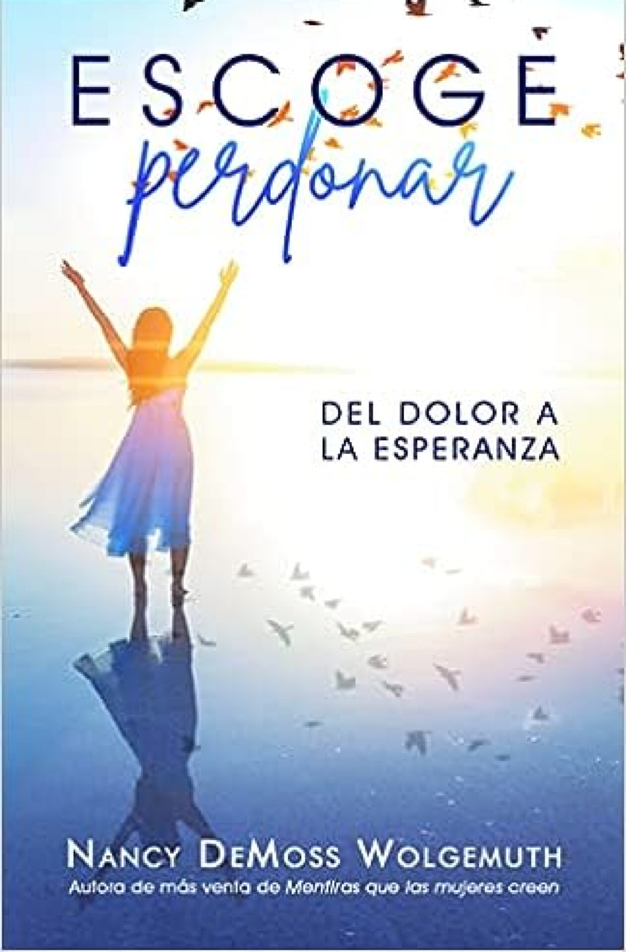 Escoge Perdonar - Tapa Blanda - Nancy DeMoss Wolgemuth
