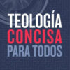 Teología Concisa Para Todos  - Tapa Blanda - J.I. Packer