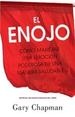 El Enojo  - Tapa Blanda - Gary Chapman