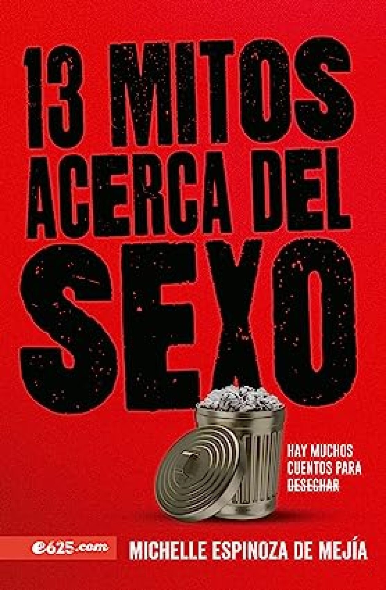 13 Mitos Acerca del Sexo - Tapa Blanda - Michelle Espinoza de Mejía