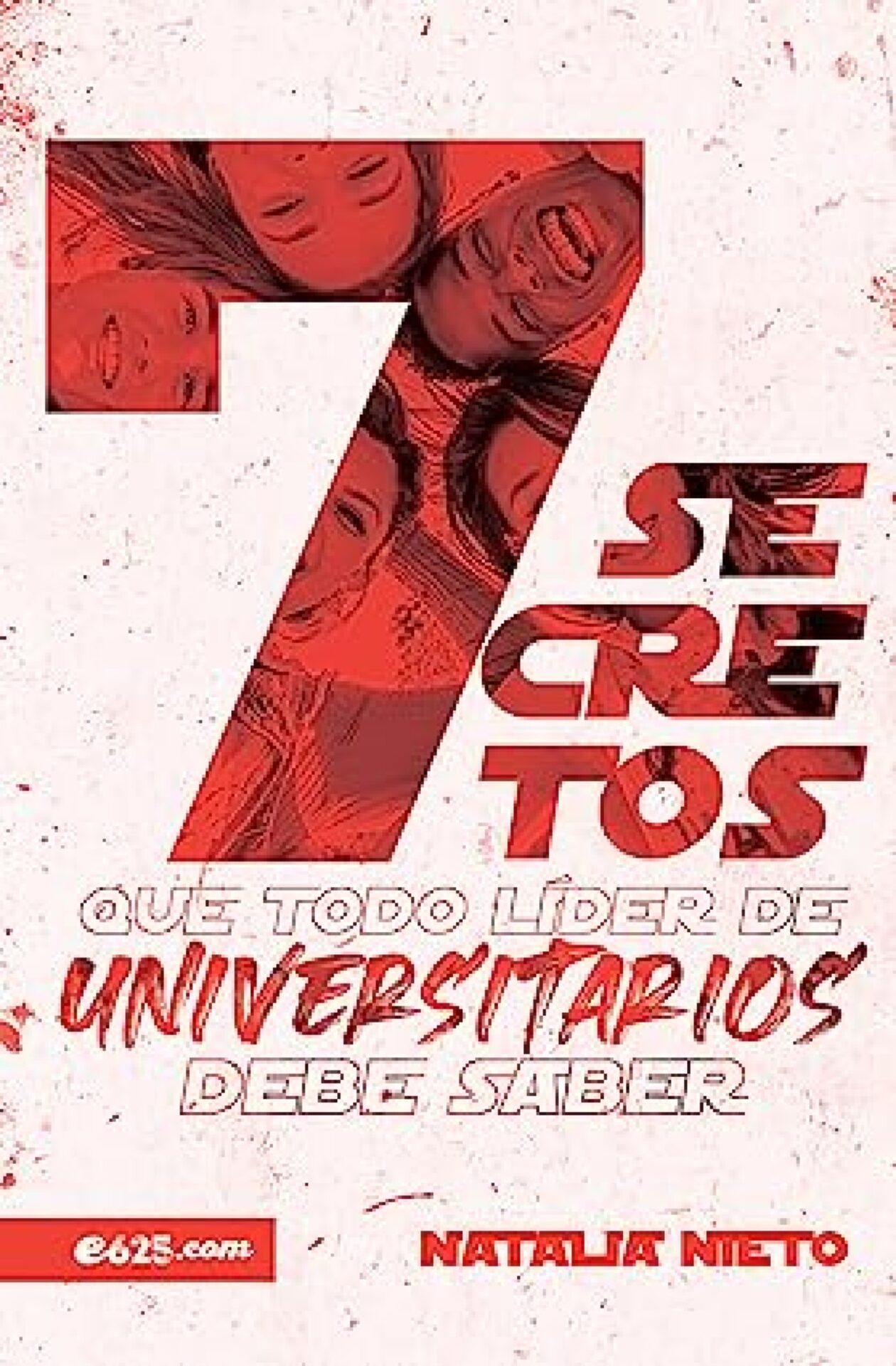 7 Secretos Que Todo Líder de Universitarios Debe Saber - Tapa Blanda - Natalia Nieto