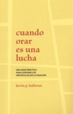 Cuando Orar Es Una Lucha - Tapa Blanda - Kevin P Halloran