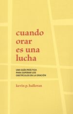 Alternative view of Cuando Orar Es Una Lucha  - Tapa Blanda - Kevin P Halloran