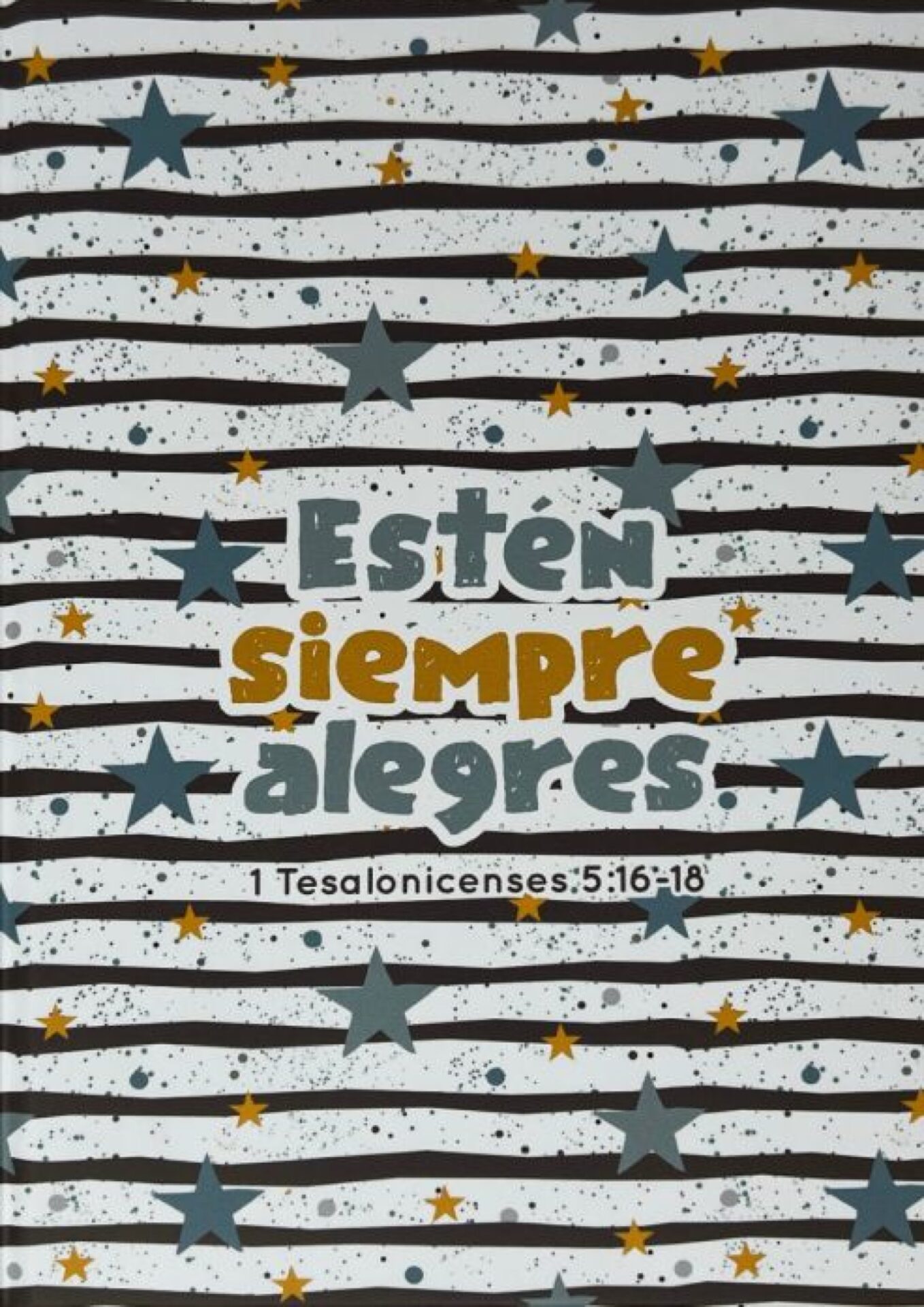 Estén Siempre Alegres - 1 Tesalonicenses 5:16-18 - Diario - Cuaderno De Notas