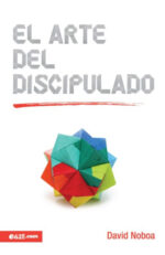 El Arte Del Discipulado - Tapa Blanda -  David Noboa