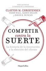 Competir Contra La Suerte - Tapa Blanda - Clayton M. Christensen