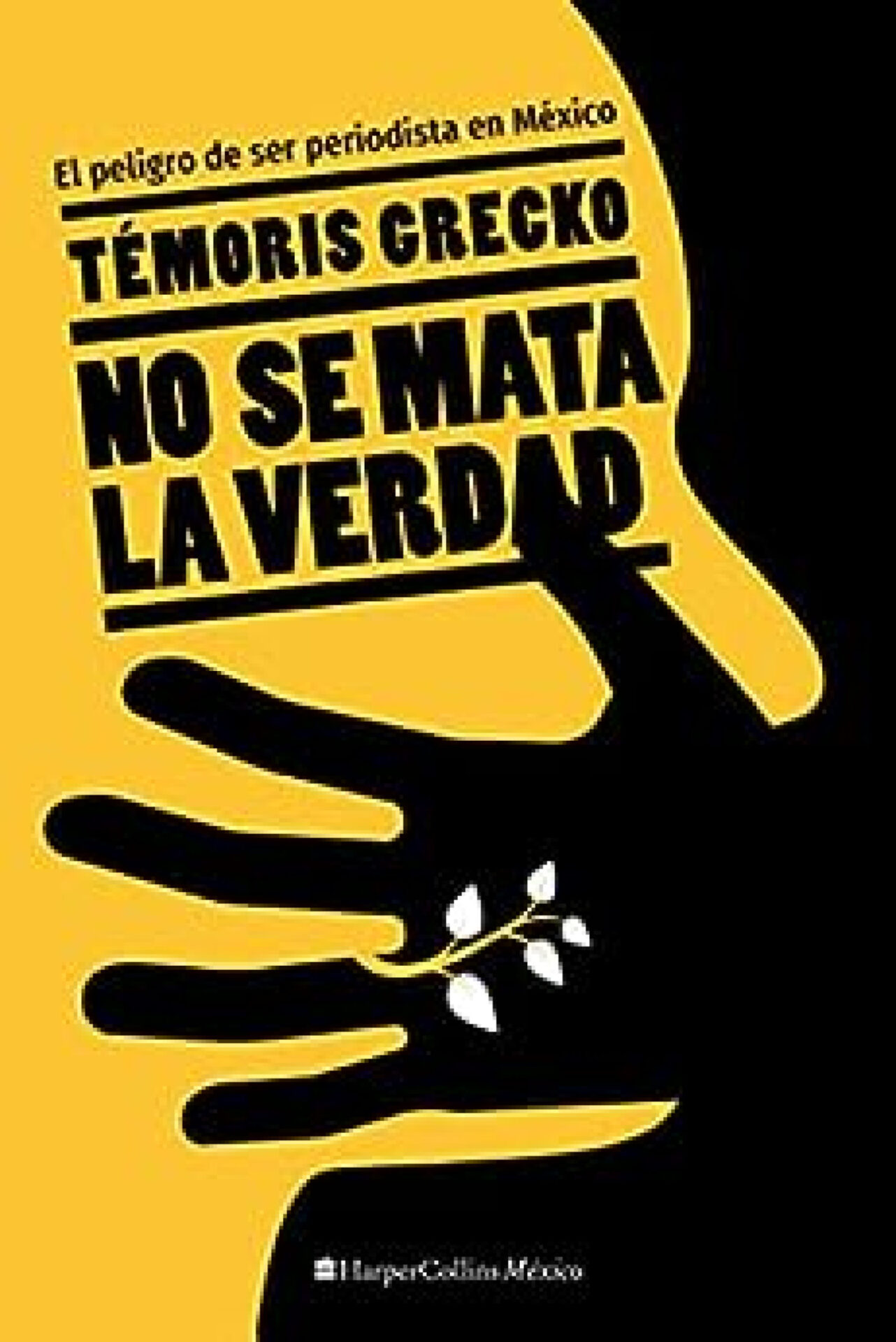No Se Mata La Verdad - Tapa Blanda - Temóris Grecko