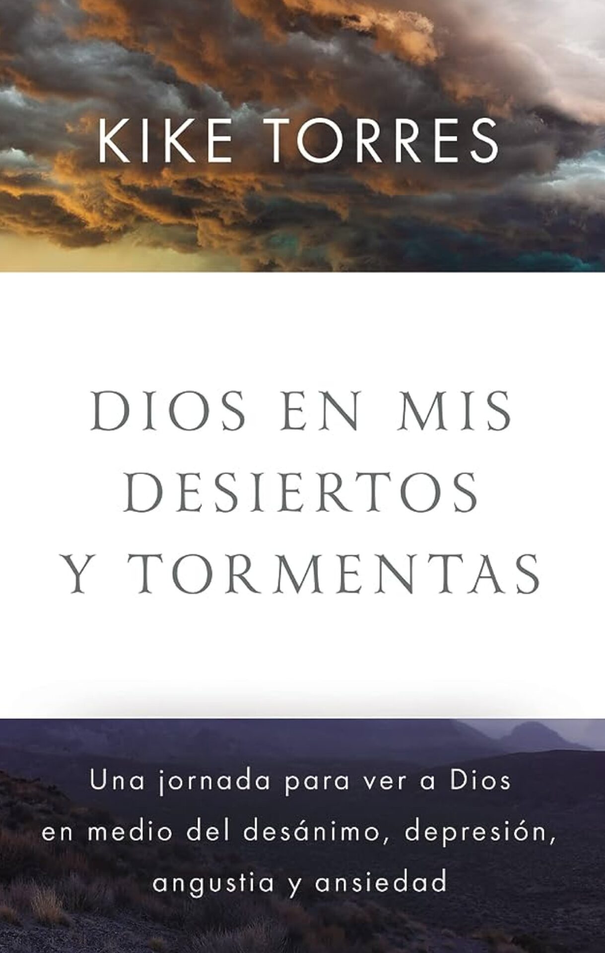 Dios En Mis Desiertos Y Tormentas - Tapa Blanda - Kike Torres
