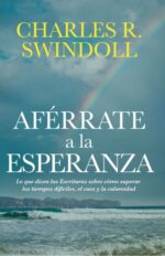 Aférrate a la Esperanza - Tapa Blanda -  Charles Swindoll