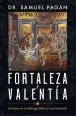 Fortaleza Y Valentía  - Tapa Blanda - Samuel Pagán