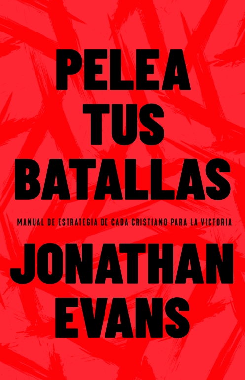 Pelea Tus Batallas - Tapa Blanda - Jonathan Evans - Imagen 2