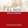 Él Nos Dió Su Corazón  - Tapa Blanda - Juan Carlos Ortiz